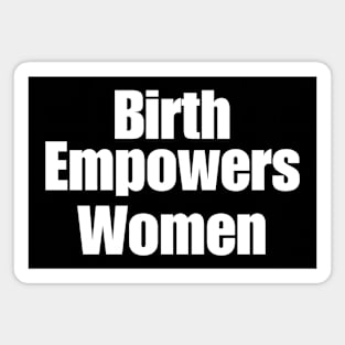 Birth Empowers Women Magnet